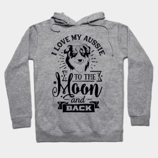 I Love my Aussie to the Moon and Back Hoodie